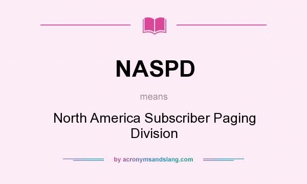 What does NASPD mean? It stands for North America Subscriber Paging Division