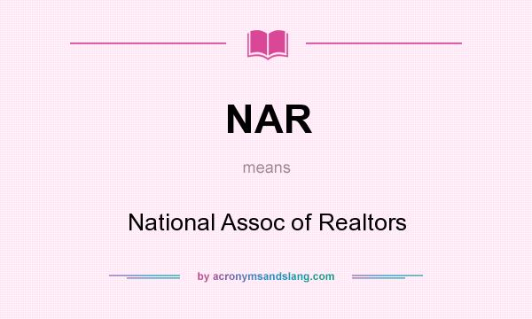 What does NAR mean? It stands for National Assoc of Realtors