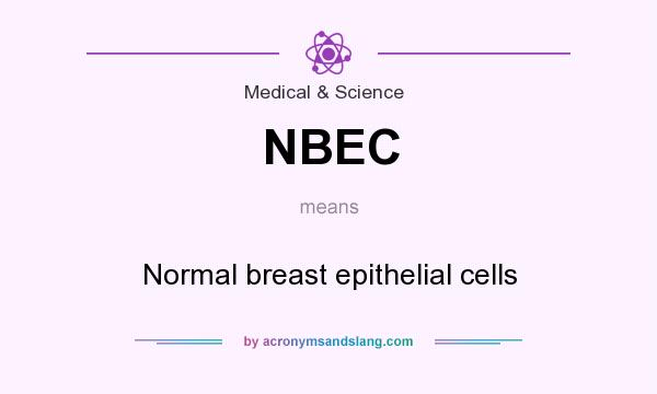 What does NBEC mean? It stands for Normal breast epithelial cells