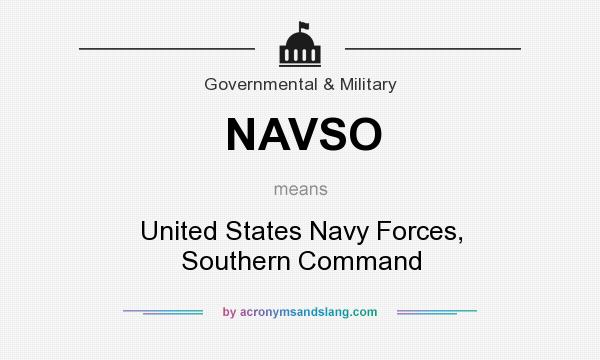 What does NAVSO mean? It stands for United States Navy Forces, Southern Command