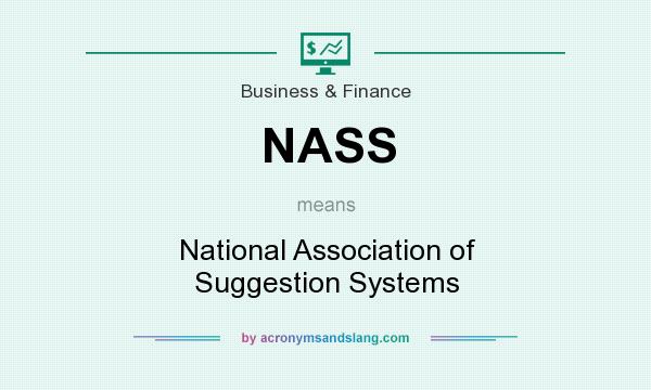 What does NASS mean? It stands for National Association of Suggestion Systems