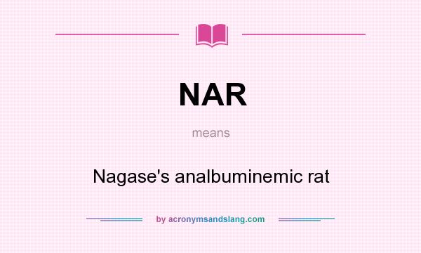 What does NAR mean? It stands for Nagase`s analbuminemic rat