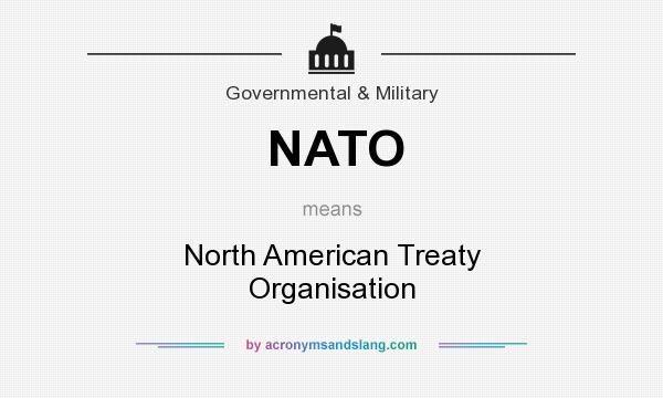 What does NATO mean? It stands for North American Treaty Organisation