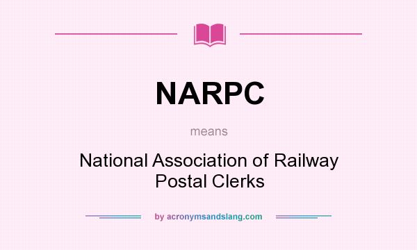 What does NARPC mean? It stands for National Association of Railway Postal Clerks
