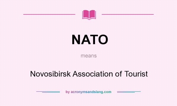 What does NATO mean? It stands for Novosibirsk Association of Tourist