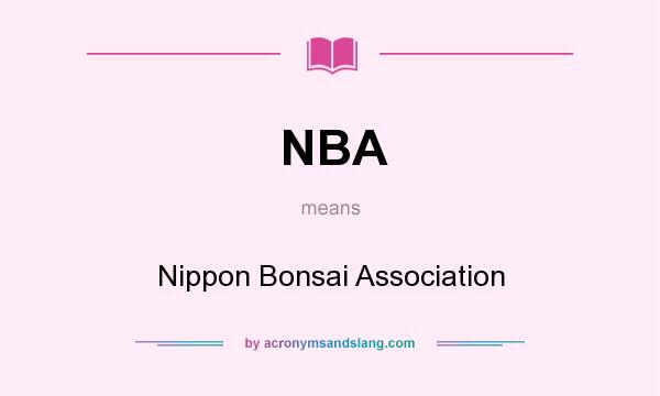 What does NBA mean? It stands for Nippon Bonsai Association