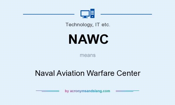 What does NAWC mean? It stands for Naval Aviation Warfare Center