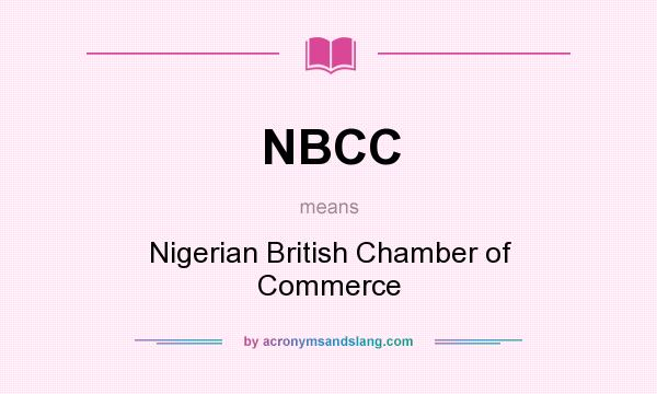 What does NBCC mean? It stands for Nigerian British Chamber of Commerce