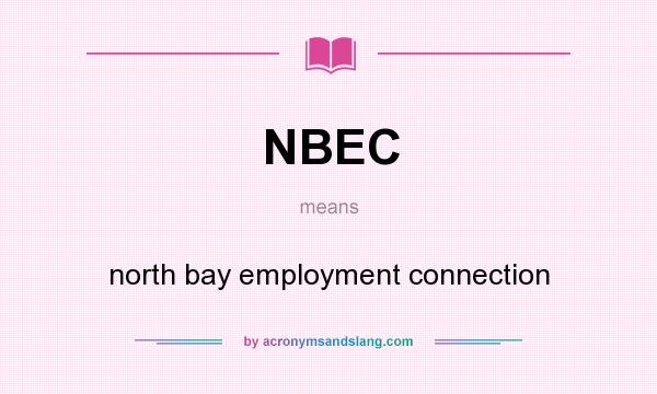 What does NBEC mean? It stands for north bay employment connection