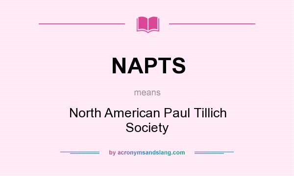 What does NAPTS mean? It stands for North American Paul Tillich Society