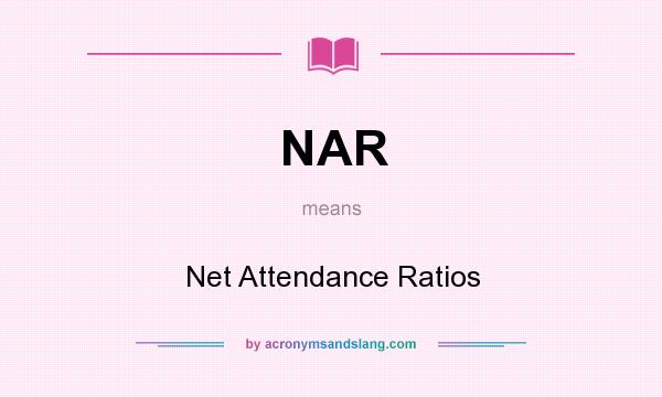 What does NAR mean? It stands for Net Attendance Ratios