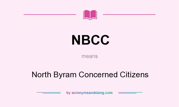 What does NBCC mean? It stands for North Byram Concerned Citizens