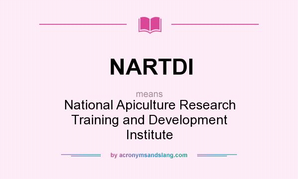 What does NARTDI mean? It stands for National Apiculture Research Training and Development Institute