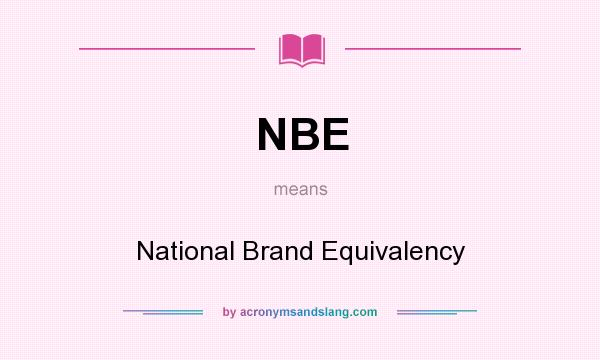 What does NBE mean? It stands for National Brand Equivalency