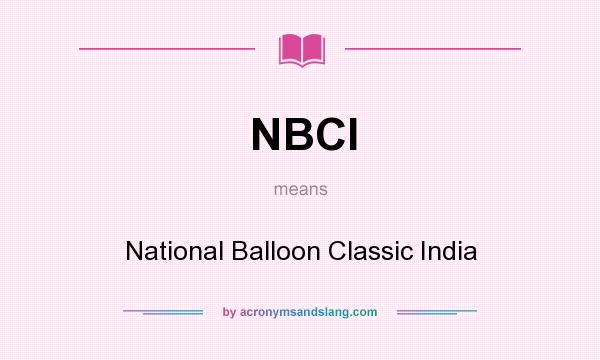 What does NBCI mean? It stands for National Balloon Classic India
