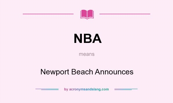 What does NBA mean? It stands for Newport Beach Announces