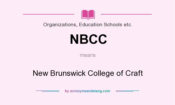 What does NBCC mean? It stands for New Brunswick College of Craft
