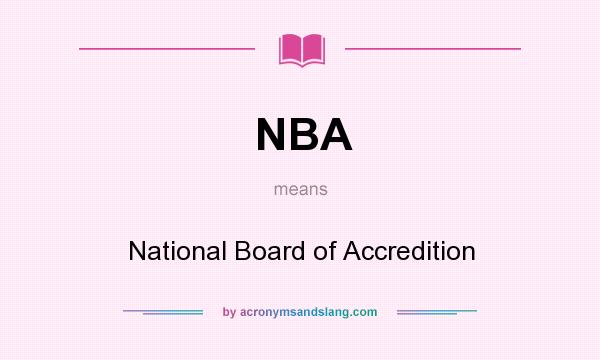 What does NBA mean? It stands for National Board of Accredition