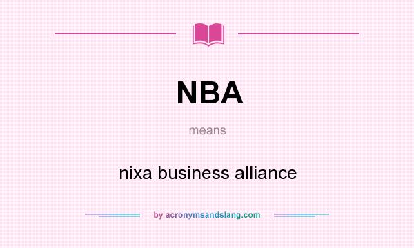 What does NBA mean? It stands for nixa business alliance