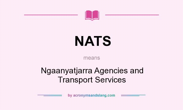What does NATS mean? It stands for Ngaanyatjarra Agencies and Transport Services