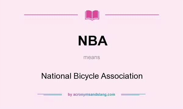 What does NBA mean? It stands for National Bicycle Association
