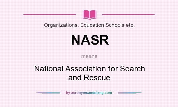 What does NASR mean? It stands for National Association for Search and Rescue