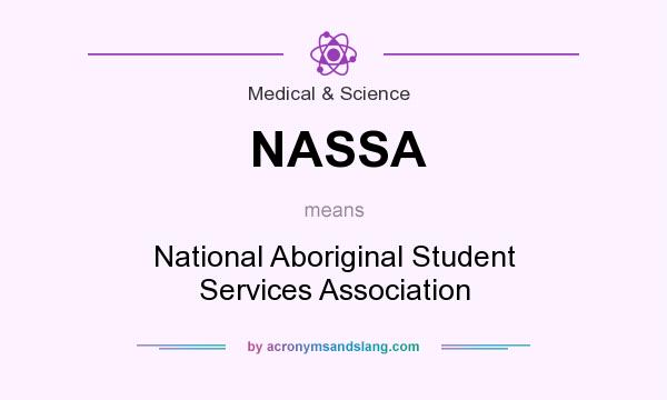 What does NASSA mean? It stands for National Aboriginal Student Services Association