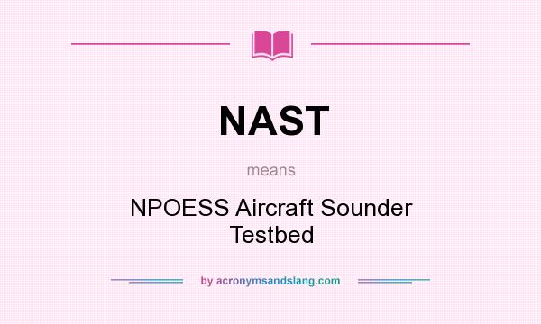 What does NAST mean? It stands for NPOESS Aircraft Sounder Testbed