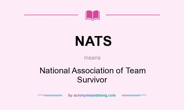 What does NATS mean? It stands for National Association of Team Survivor