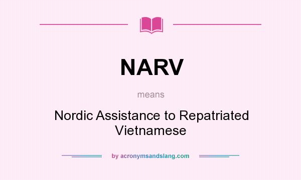 What does NARV mean? It stands for Nordic Assistance to Repatriated Vietnamese