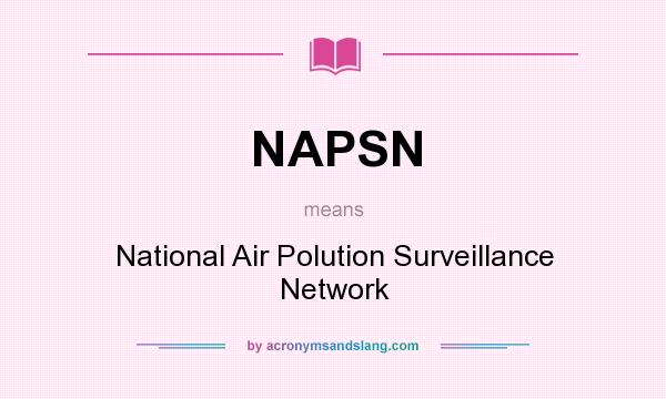 What does NAPSN mean? It stands for National Air Polution Surveillance Network