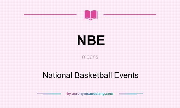 What does NBE mean? It stands for National Basketball Events
