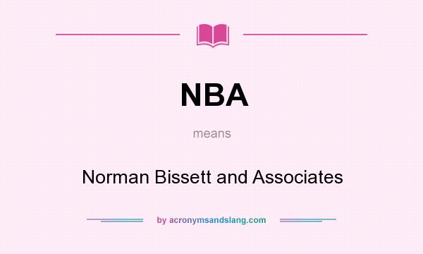 What does NBA mean? It stands for Norman Bissett and Associates