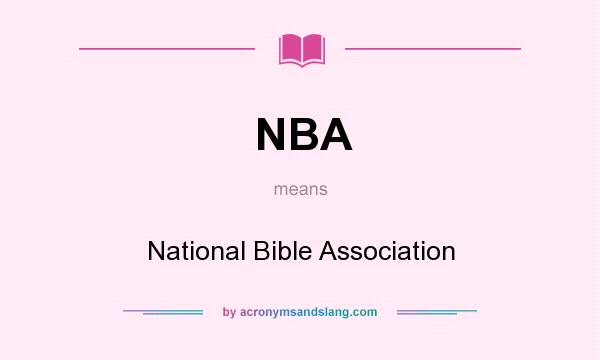 What does NBA mean? It stands for National Bible Association