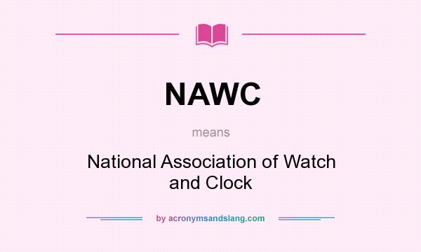 What does NAWC mean? It stands for National Association of Watch and Clock