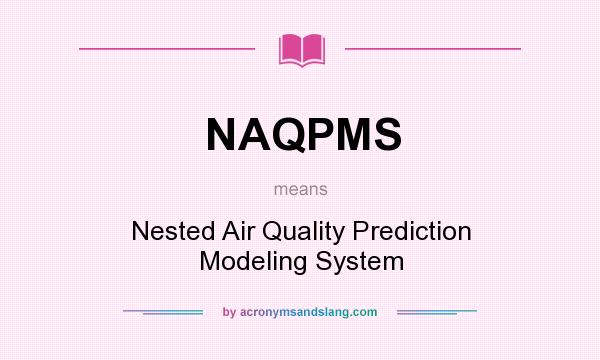 What does NAQPMS mean? It stands for Nested Air Quality Prediction Modeling System
