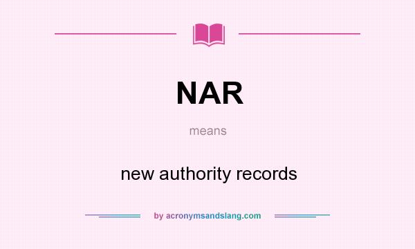 What does NAR mean? It stands for new authority records