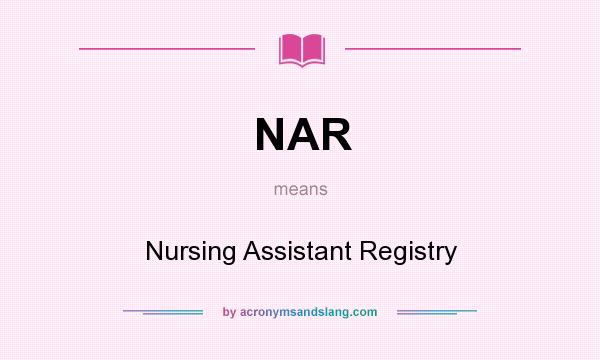 What does NAR mean? It stands for Nursing Assistant Registry