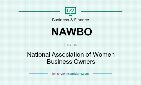 What does NAWBO mean? It stands for National Association of Women Business Owners
