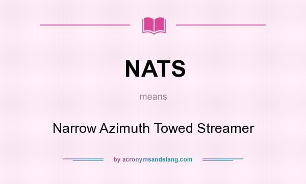 What does NATS mean? It stands for Narrow Azimuth Towed Streamer