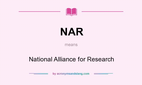 What does NAR mean? It stands for National Alliance for Research