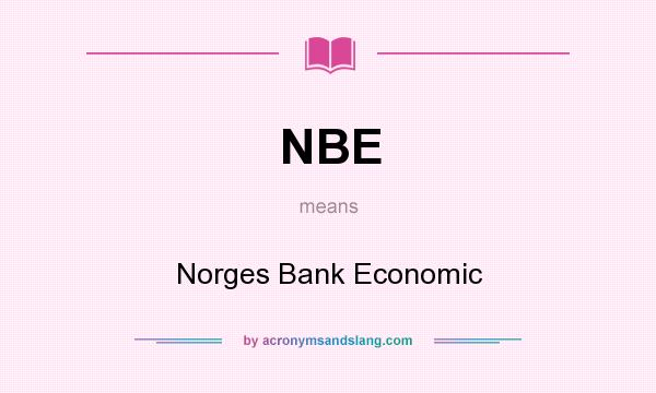 What does NBE mean? It stands for Norges Bank Economic