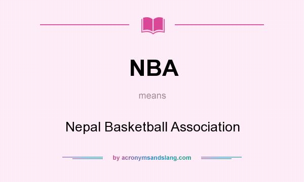 What does NBA mean? It stands for Nepal Basketball Association