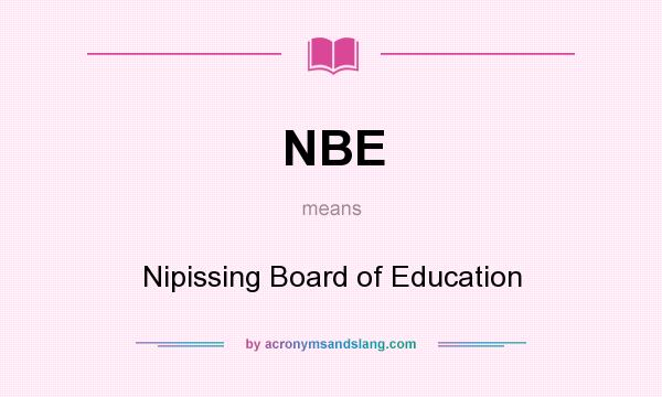 What does NBE mean? It stands for Nipissing Board of Education