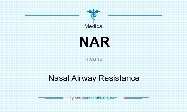 What does NAR mean? It stands for Nasal Airway Resistance