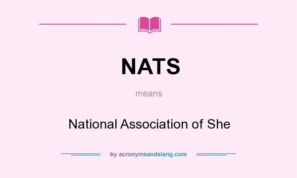 What does NATS mean? It stands for National Association of She