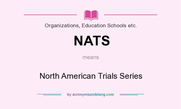 What does NATS mean? It stands for North American Trials Series