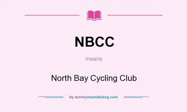 What does NBCC mean? It stands for North Bay Cycling Club