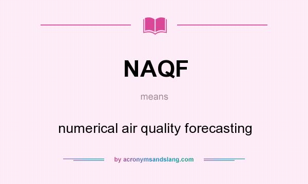 What does NAQF mean? It stands for numerical air quality forecasting