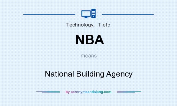 What does NBA mean? It stands for National Building Agency